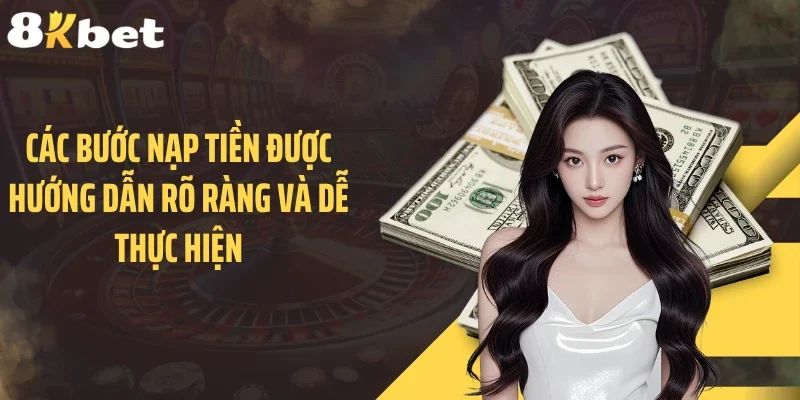 Các bước nạp tiền được hướng dẫn rõ ràng và dễ thực hiện