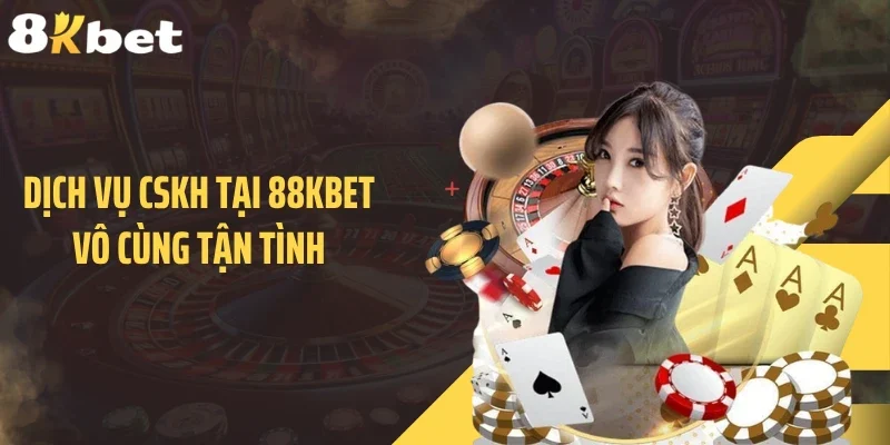 Dịch vụ CSKH tại 88KBET vô cùng tận tình