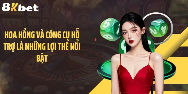 Hoa hồng và công cụ hỗ trợ là những lợi thế nổi bật