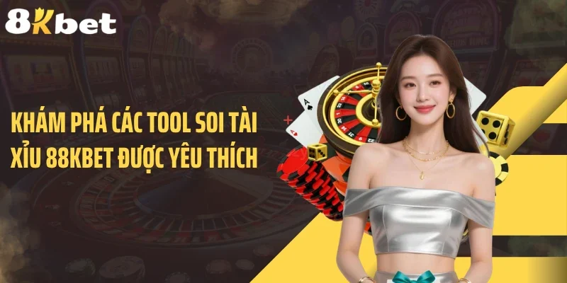 Khám phá các tool soi tài xỉu 88KBET được yêu thích