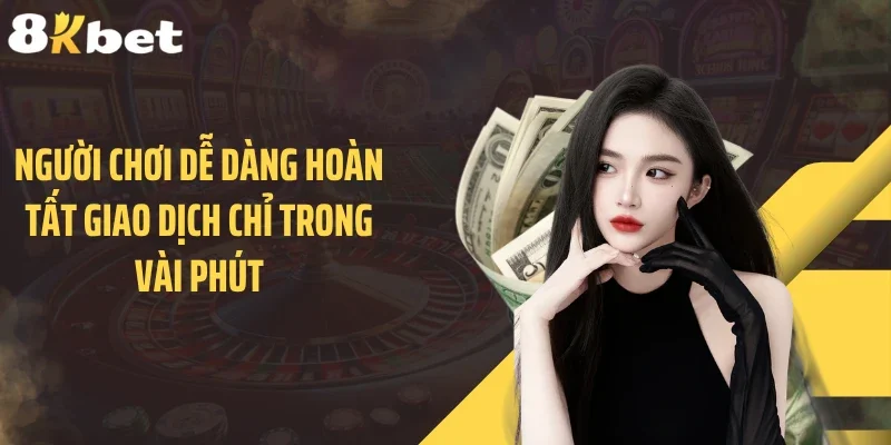 Người chơi dễ dàng hoàn tất giao dịch chỉ trong vài phút